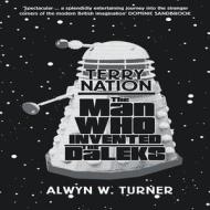 Terry Nation di Alwyn W. Turner edito da Aurum Press Ltd
