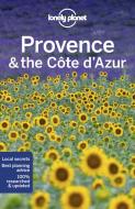 Lonely Planet Provence & the Cote d'Azur di Hugh Mcnaughtan, Oliver Berry, Gregor Clark edito da LONELY PLANET PUB