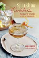 Sparkling Cocktails di Laura Gladwin edito da Ryland, Peters & Small Ltd