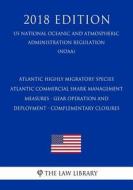 ATLANTIC HIGHLY MIGRATORY SPEC di The Law Library edito da INDEPENDENTLY PUBLISHED