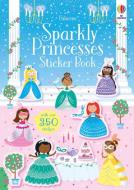 Sparkly Princesses Sticker Book di Kirsteen Robson edito da USBORNE BOOKS