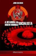 A Ditadura da Ordem Mundial Socialista di John Coleman edito da OMNIA VERITAS LTD
