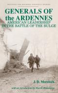 Generals of the Ardennes di Jerry D. Morelock edito da Books Express Publishing