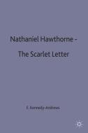Nathaniel Hawthorne - The Scarlet Letter di Elmer Kennedy-Andrews edito da Macmillan Education UK