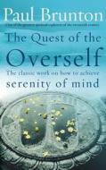 The Quest Of The Overself di Paul Brunton edito da Ebury Publishing