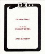 The Lean Office di Jim Thompson edito da Productive Publications,canada