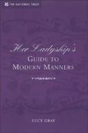 Her Ladyship's Guide To Modern Manners di Lucy Gray, Robert Allen edito da Pavilion Books