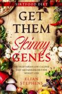 Sirtfood Diet: Get Them Skinny Genes - T di ELIAN STEPHENS edito da Lightning Source Uk Ltd