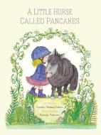 A Little Horse Called Pancakes di Candice Noakes-Dobson edito da JACANA MEDIA