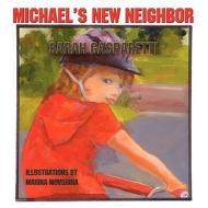 Michael's New Neighbor di Sarah Gasparetti edito da Guardian Angel Publishing