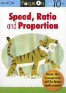 Focus On Speed, Ratio And Proportion di Publishing Kumon edito da Kumon Publishing Group