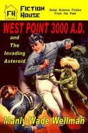 West Point 3000 A.D. and the Invading Asteroid di Manly Wade Wellman edito da Pulpville Press