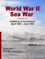 World War II Sea War, Volume 21 di Donald A. Bertke, Don Kindell, Gordon Smith edito da Bertke Publications