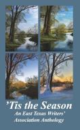 'Tis the Season di Elizabeth Baker, Jeanie Fualkner Barber, Evelyn M. Byrne edito da White Bird Publications