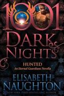 Hunted: An Eternal Guardians Novella di Elisabeth Naughton edito da Evil Eye Concepts, Incorporated