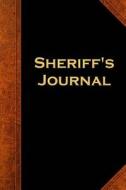 Sheriff's Journal: (Notebook, Diary, Blank Book) di Distinctive Journals edito da Createspace Independent Publishing Platform
