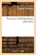 Essai Sur l'Individualisme di Fourniere-E edito da Hachette Livre - Bnf