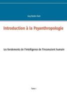 Introduction La Psyanthropologie di Guy Rostin Tack edito da Books On Demand