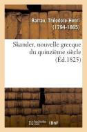 Skander, Nouvelle Grecque Du Quinzi me Si cle di Barrau-T edito da Hachette Livre - BNF