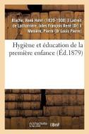 Hygi ne Et ducation de la Premi re Enfance di Blache-R edito da Hachette Livre - BNF