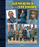 Generaux De La Grande Guerre di Paul Gaujac edito da Histoire et Collections