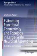 Estimating Functional Connectivity and Topology in Large-Scale Neuronal Assemblies di Vito Paolo Pastore edito da Springer International Publishing