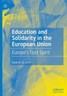 Education and Solidarity in the European Union di Sarah K. St. John edito da Springer International Publishing