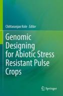 Genomic Designing for Abiotic Stress Resistant Pulse Crops edito da Springer International Publishing