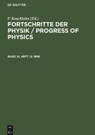 Fortschritte der Physik / Progress of Physics, Band 14, Heft 12, Fortschritte der Physik / Progress of Physics (1966) di NO CONTRIBUTOR edito da De Gruyter