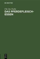 Das Pferdefleischessen di Chr. Jos. Fuchs edito da De Gruyter