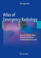 Atlas of Emergency Radiology di Rita Agarwala edito da Springer-Verlag GmbH