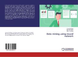 Data mining using neural network di Devesh Katiyar, Vinodani Katiyar, Nitya Upadhyay edito da LAP Lambert Academic Publishing