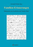 Familien-Erinnerungen aus vergangenen Jahrhunderten di Christoph Weißer edito da tredition