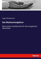 Das Markusevangelium di August Klostermann edito da hansebooks