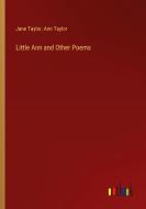 Little Ann and Other Poems di Jane Taylor, Ann Taylor edito da Outlook Verlag