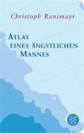 Atlas eines ängstlichen Mannes di Christoph Ransmayr edito da FISCHER Taschenbuch