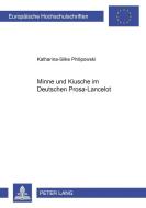 Minne und Kiusche im deutschen Prosa-Lancelot di Katharina-Silke Philipowski edito da Lang, Peter GmbH