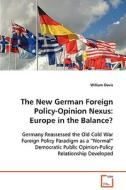 The New German Foreign Policy-Opinion Nexus: Europe in the Balance? di William Davis edito da VDM Verlag Dr. Müller e.K.
