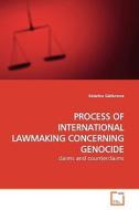 PROCESS OF INTERNATIONAL LAWMAKINGCONCERNING GENOCIDE di Katarina Galdunova edito da VDM Verlag
