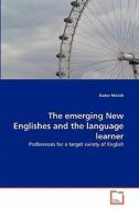 The emerging New Englishes and the language learner di Eszter Minich edito da VDM Verlag