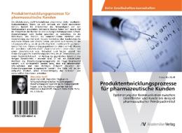 Produktentwicklungsprozesse für pharmazeutische Kunden di Alexander Korff edito da AV Akademikerverlag