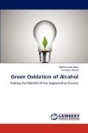 Green Oxidation of Alcohol di Mohammad Sadiq, Humaira Khaliq edito da LAP Lambert Academic Publishing