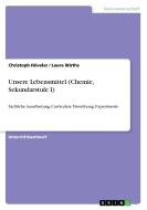 Unsere Lebensmittel (Chemie, Sekundarstufe I) di Christoph Höveler, Laura Wirths edito da GRIN Publishing