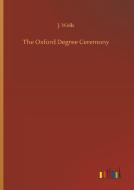 The Oxford Degree Ceremony di J. Wells edito da Outlook Verlag
