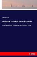 Jerusalem Delivered an Heroic Poem di John Hoole edito da hansebooks