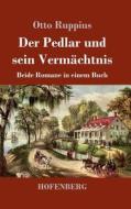 Der Pedlar und sein Vermächtnis di Otto Ruppius edito da Hofenberg