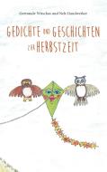 Gedichte und Geschichten zur Herbstzeit di Nele Handwerker, Gertraude Witschas edito da Books on Demand