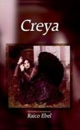 Creya: Eine Geschichte aus dem Buch der Zeit di Raico Ebel edito da Books on Demand