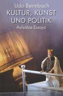 Kultur, Kunst und Politik di Udo Bermbach edito da Königshausen & Neumann