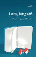 Lara, Fang An! edito da Books on Demand